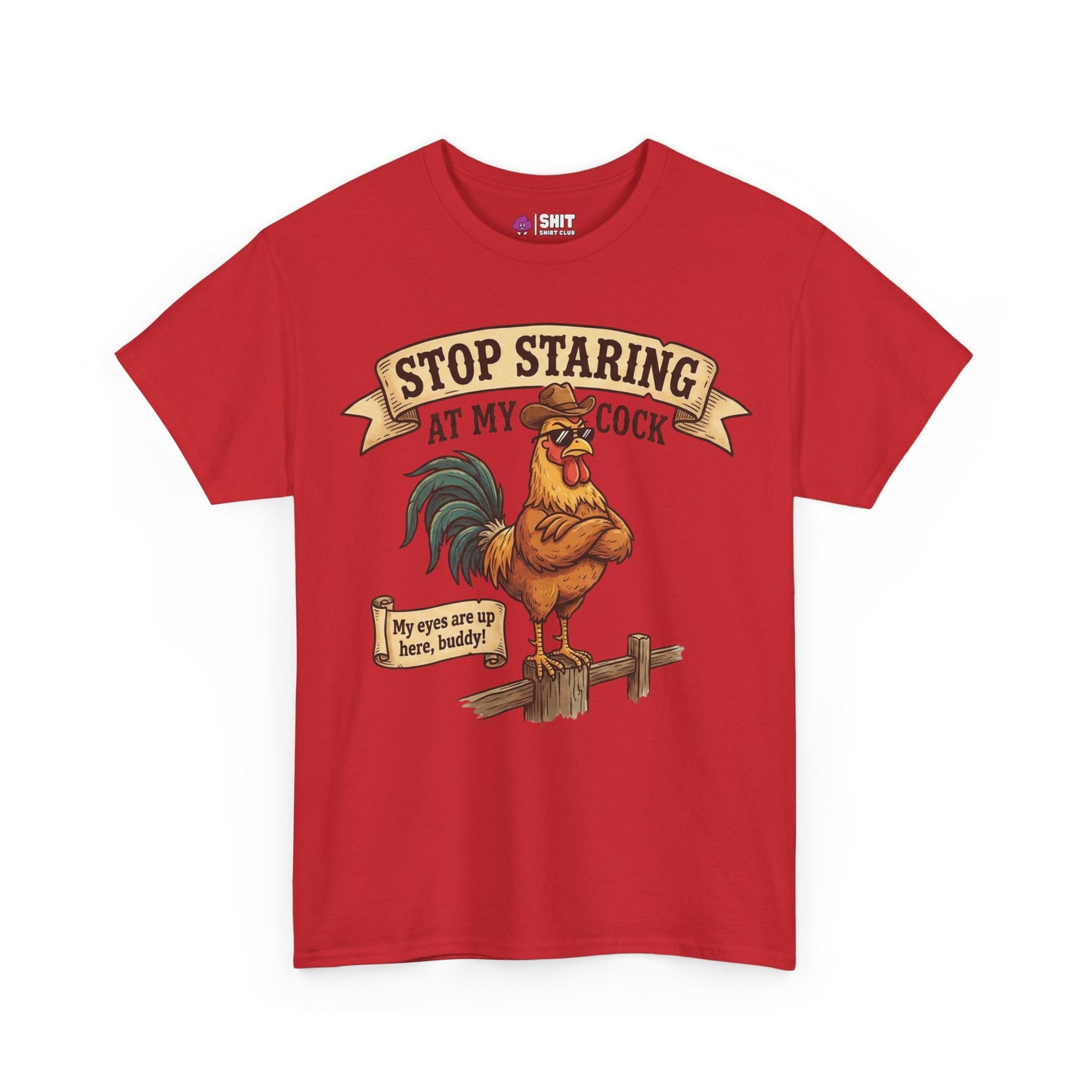 Stop Staring at My Cock Tee