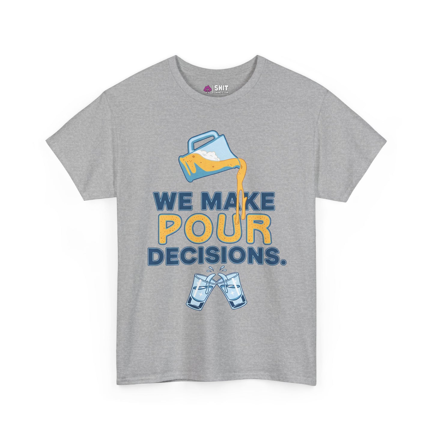 We Make Pour Decisions Tee