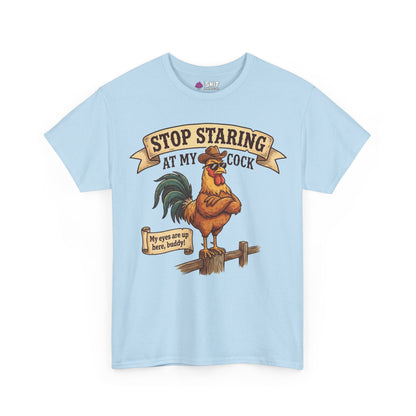 Stop Staring at My Cock Tee