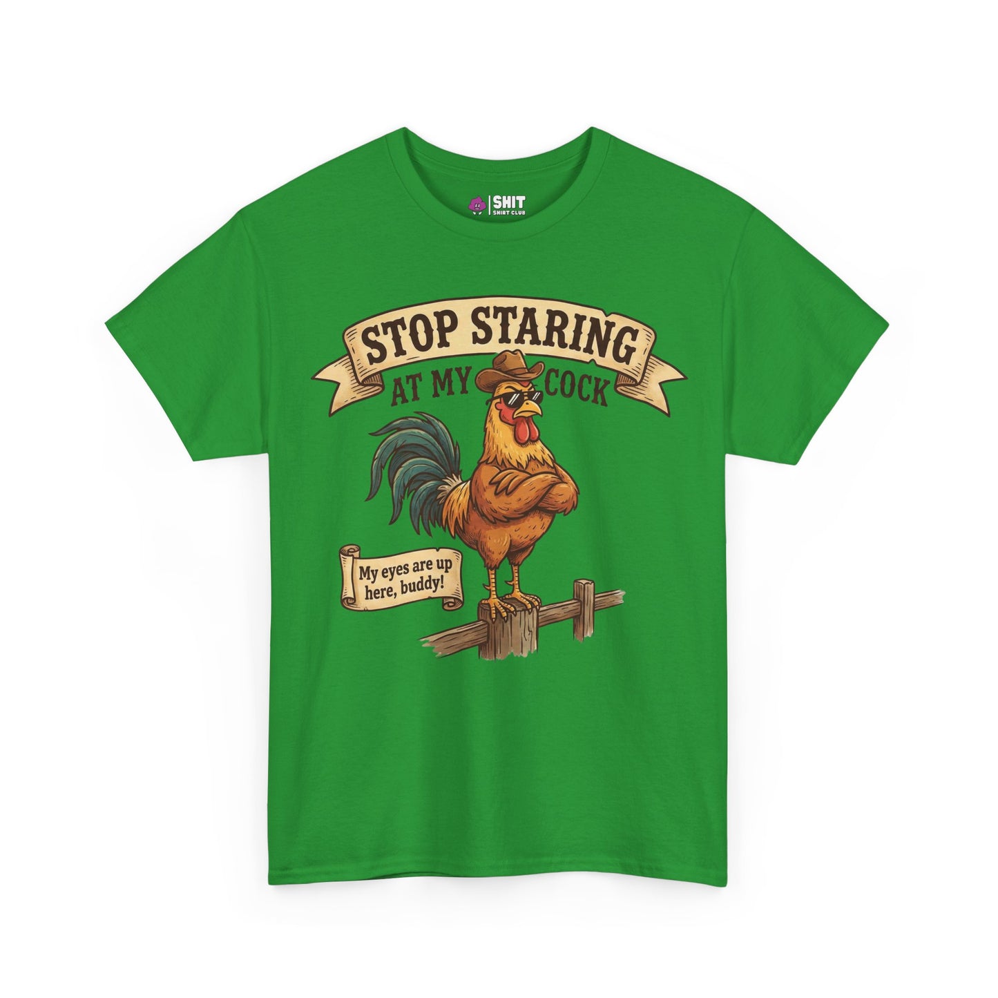 Stop Staring at My Cock Tee