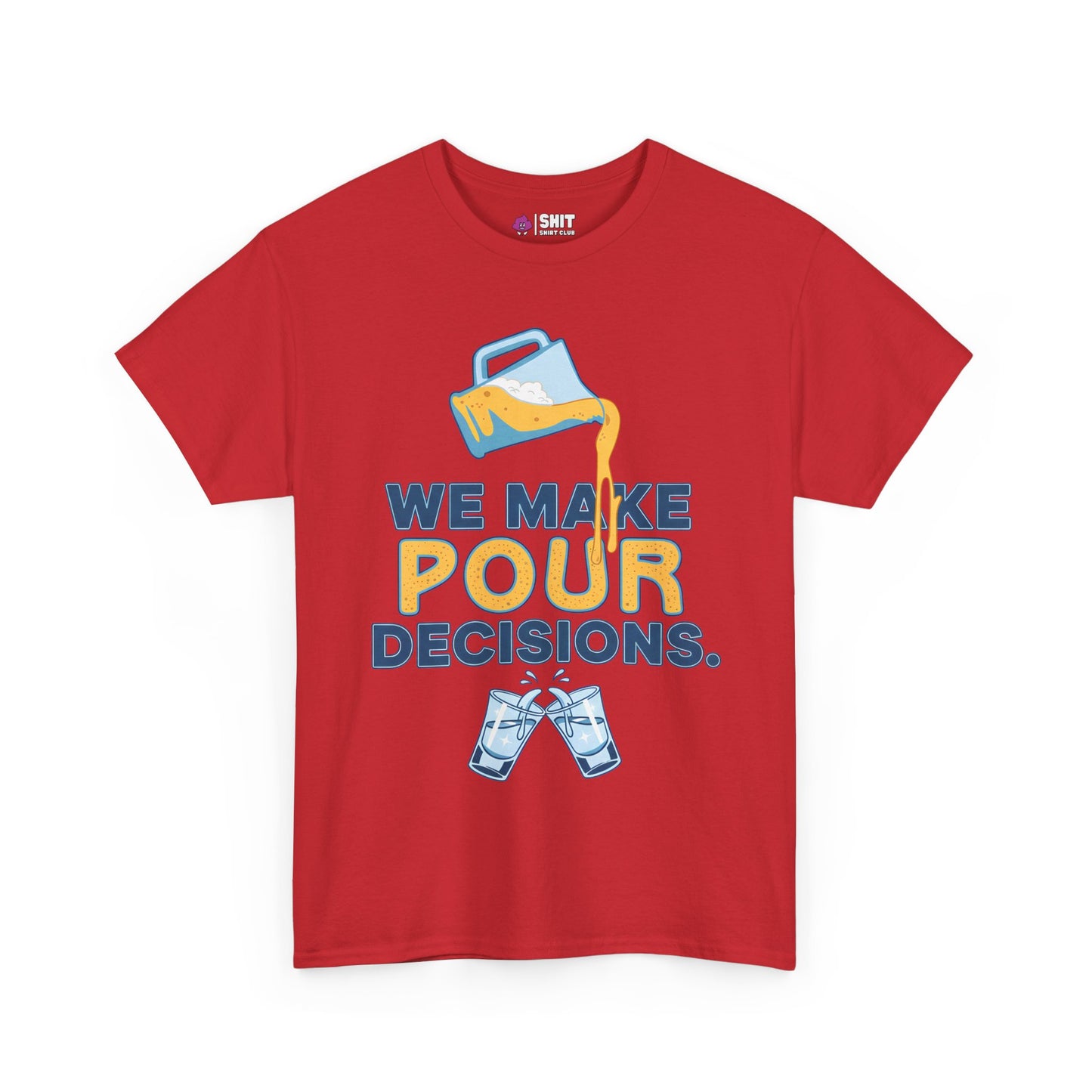 We Make Pour Decisions Tee