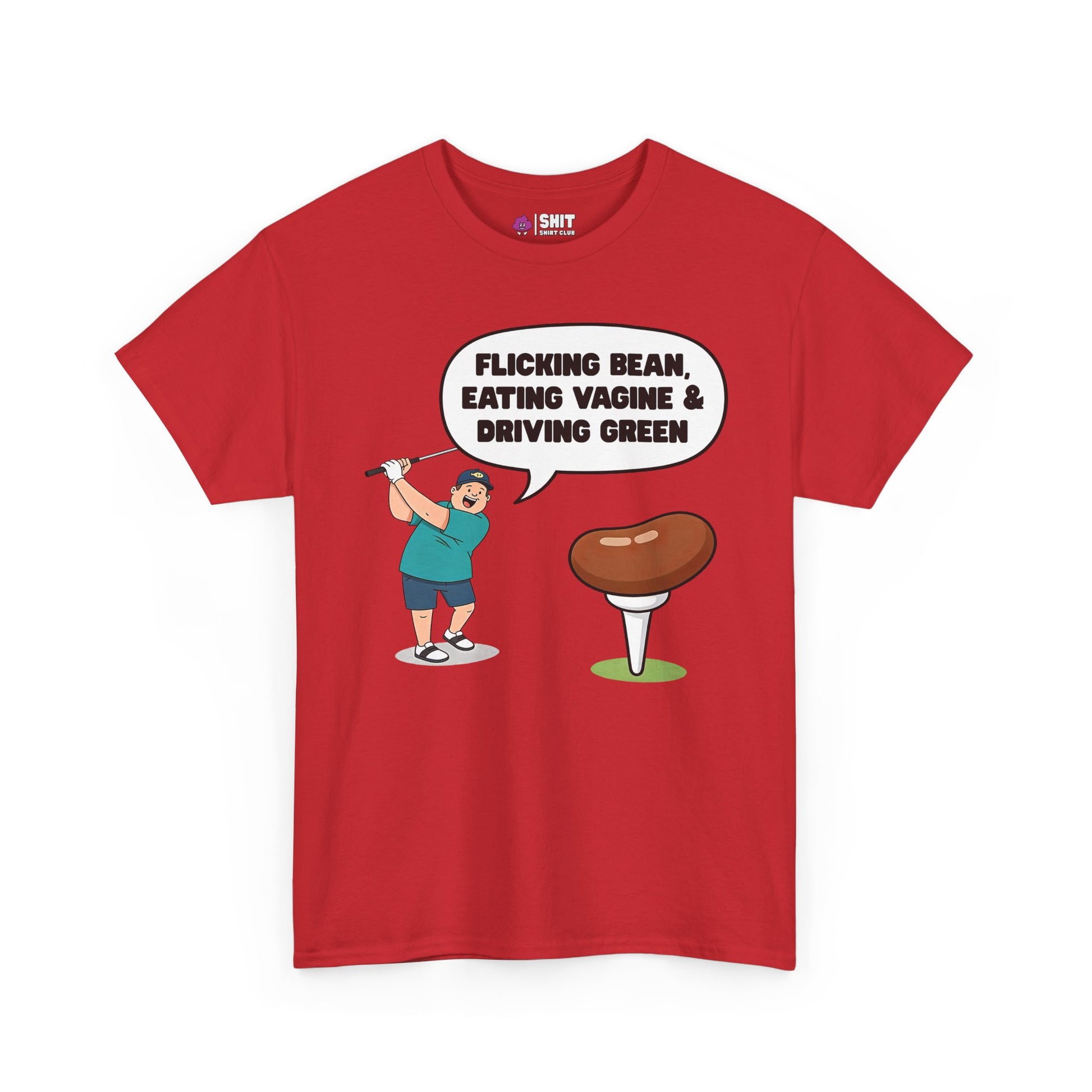 "Flicking Bean, Eating Vagine & Driving Green" Tee - Shit Shirt Club