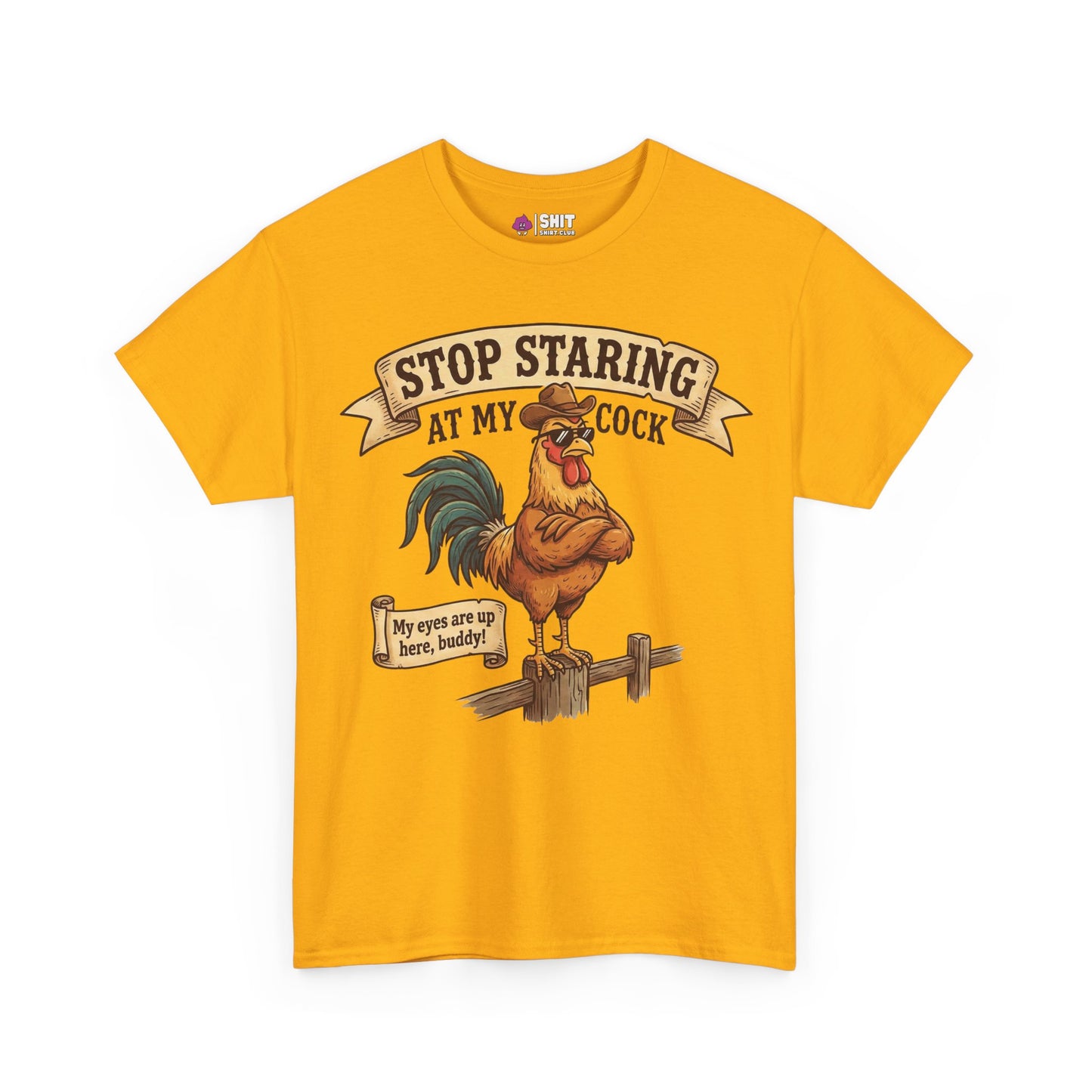 Stop Staring at My Cock Tee