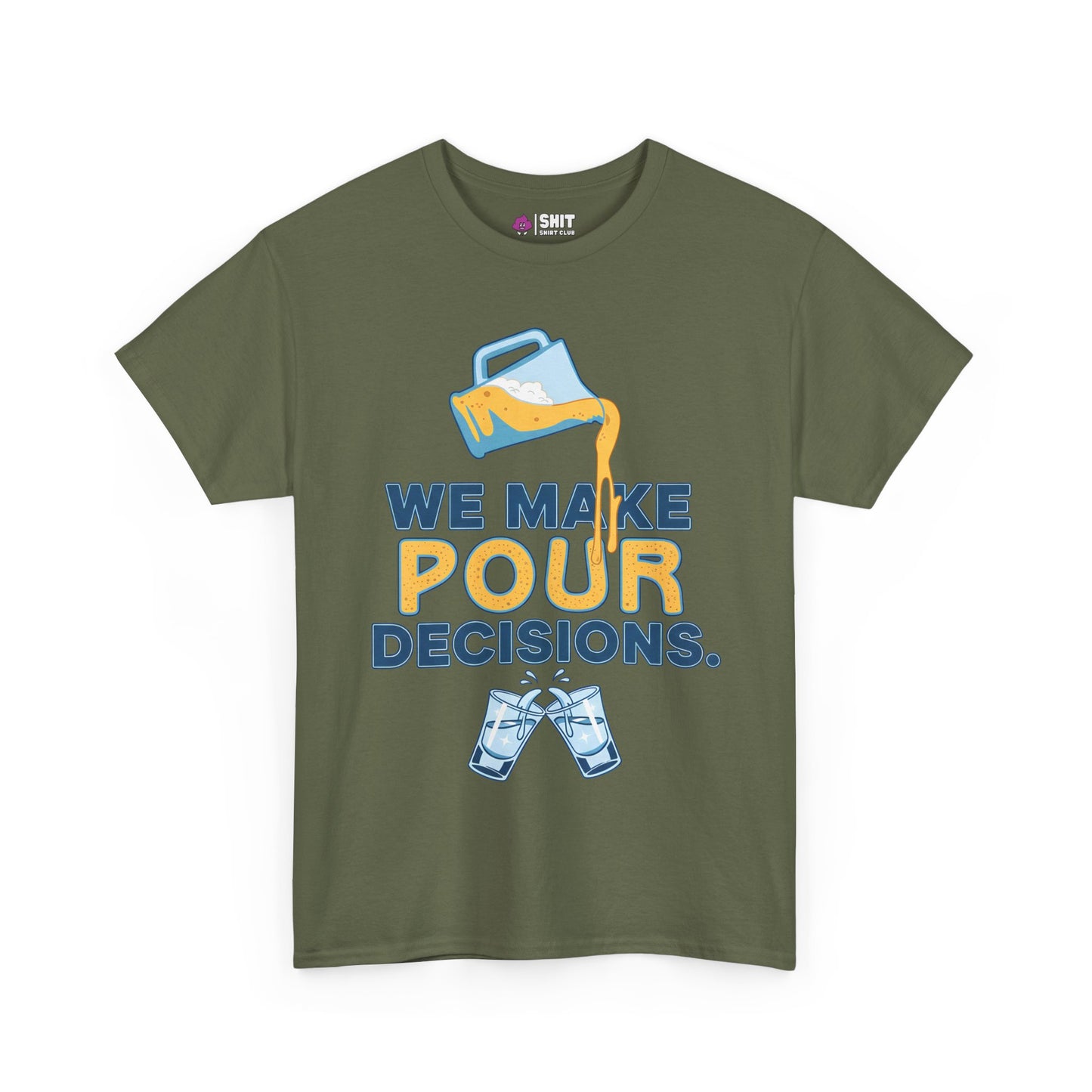 We Make Pour Decisions Tee