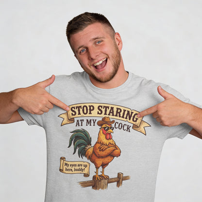 Stop Staring at My Cock Tee