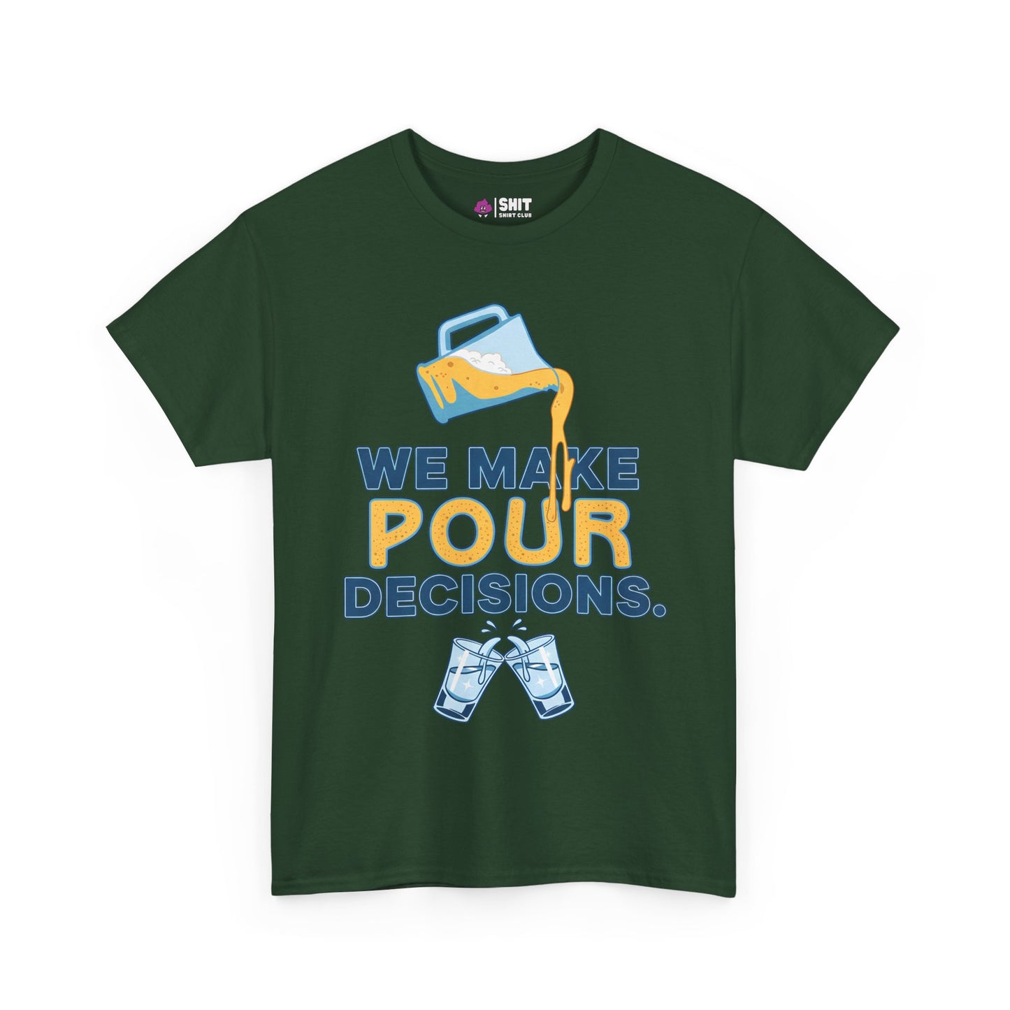 We Make Pour Decisions Tee