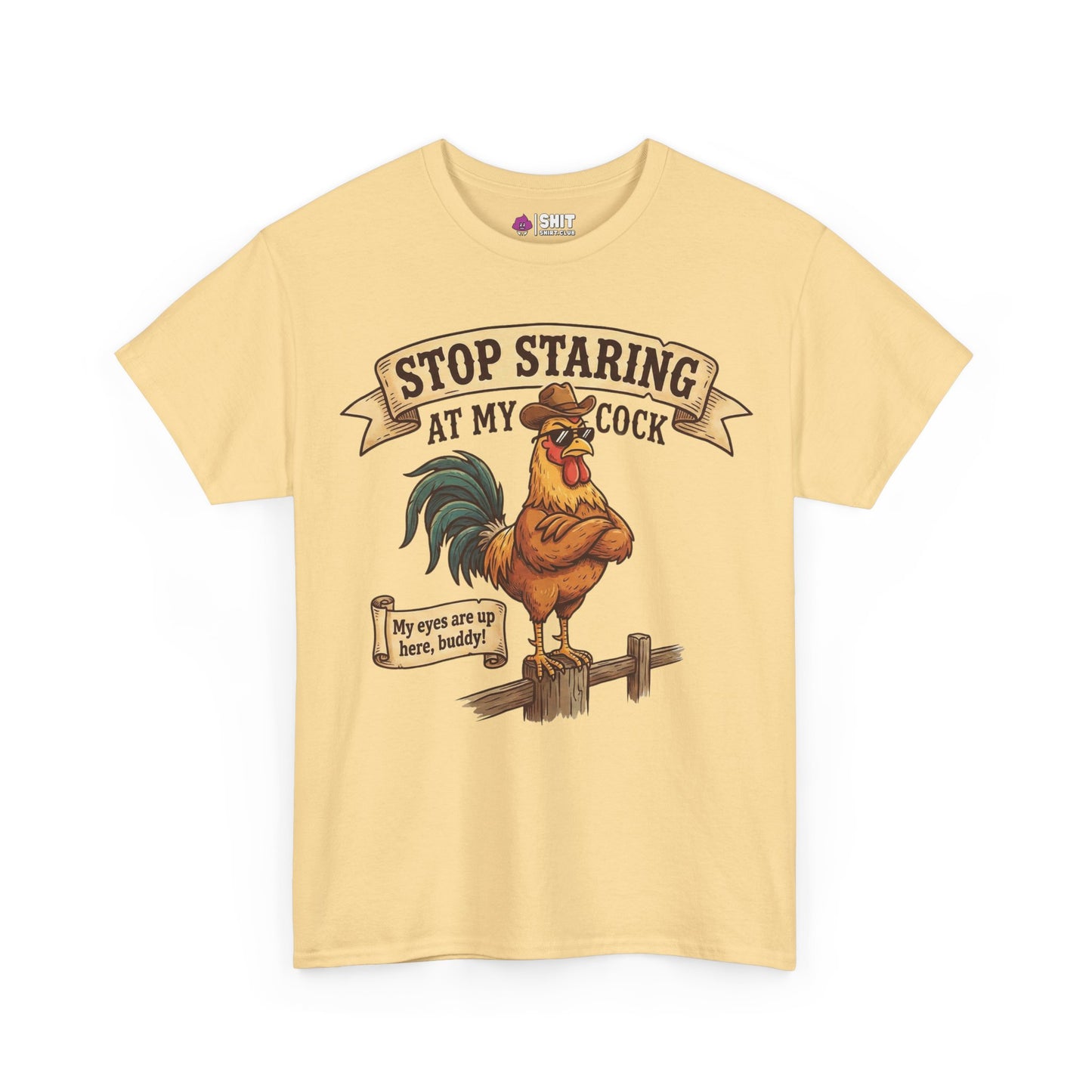 Stop Staring at My Cock Tee