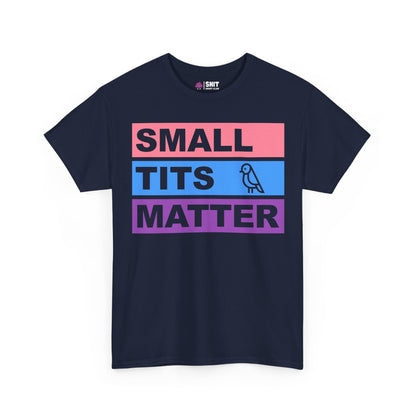 "Small Tits Matter" Tee