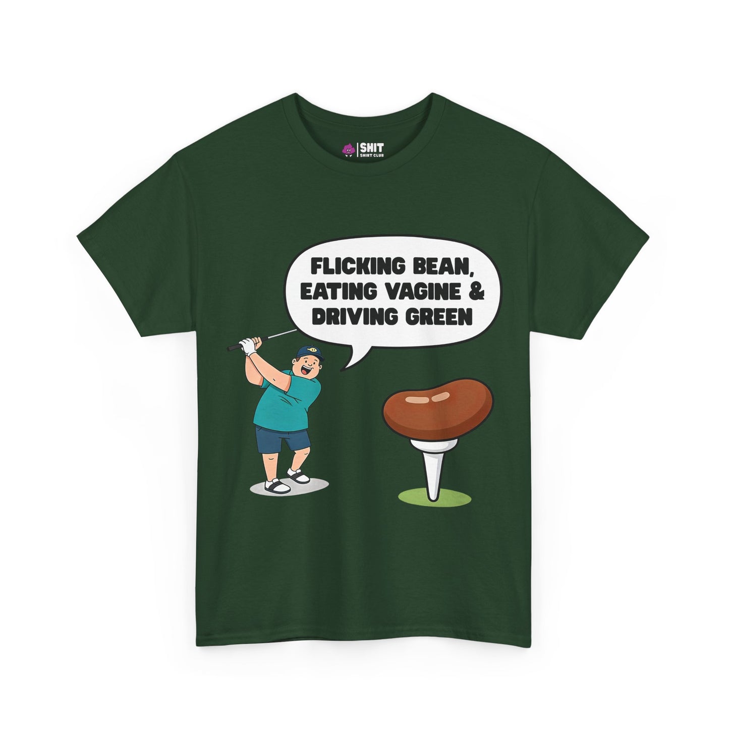 "Flicking Bean, Eating Vagine & Driving Green" Tee