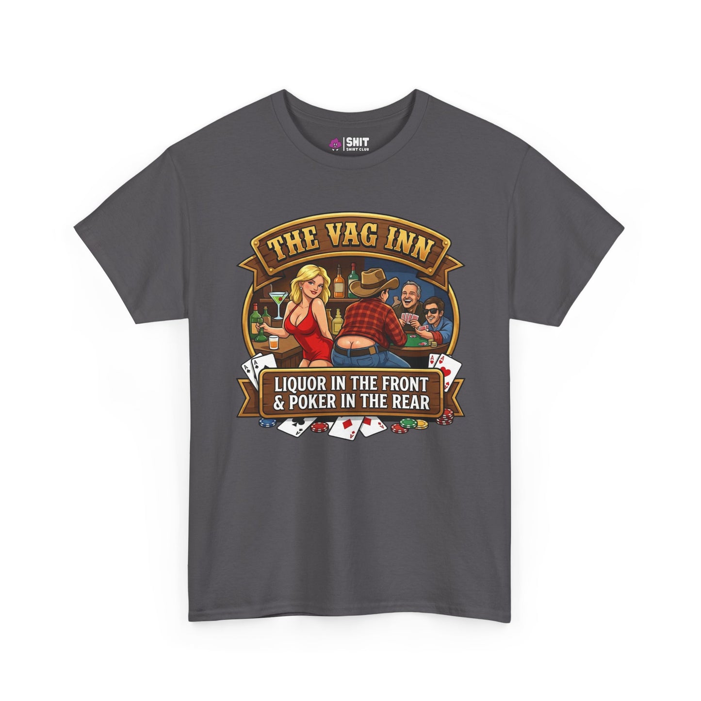 The Vag Inn "Liquor in the Front & Poker in the Rear" Tee - Shit Shirt Club