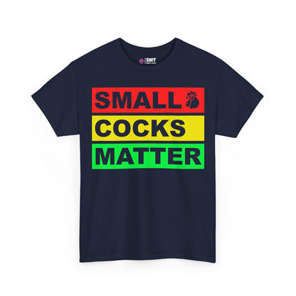 Small Cocks Matter Tee