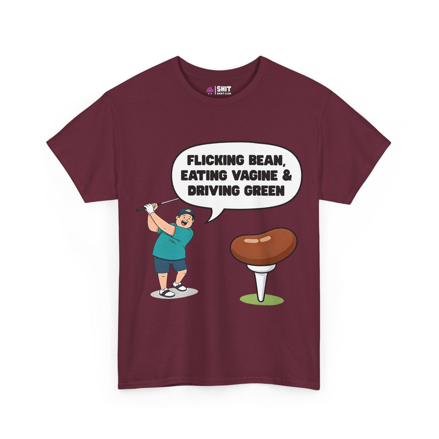 "Flicking Bean, Eating Vagine & Driving Green" Tee