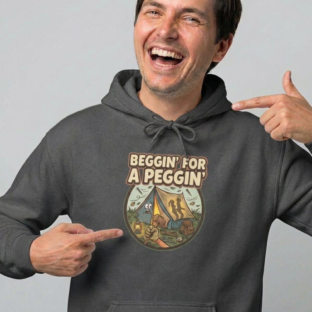 Beggin' For A Peggin' Funny Camping Hoodie - Shit Shirt Club 