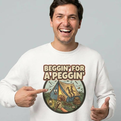 Beggin For A Peggin Funny Camping Sweatshirt - Shit Shirt Club 