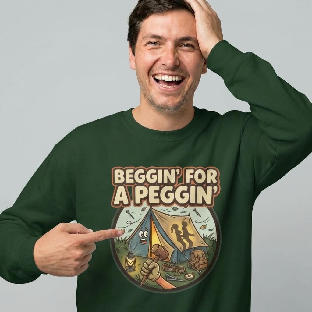 Beggin For A Peggin Funny Camping Sweatshirt - Shit Shirt Club 