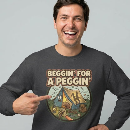 Beggin For A Peggin Funny Camping Sweatshirt - Shit Shirt Club 