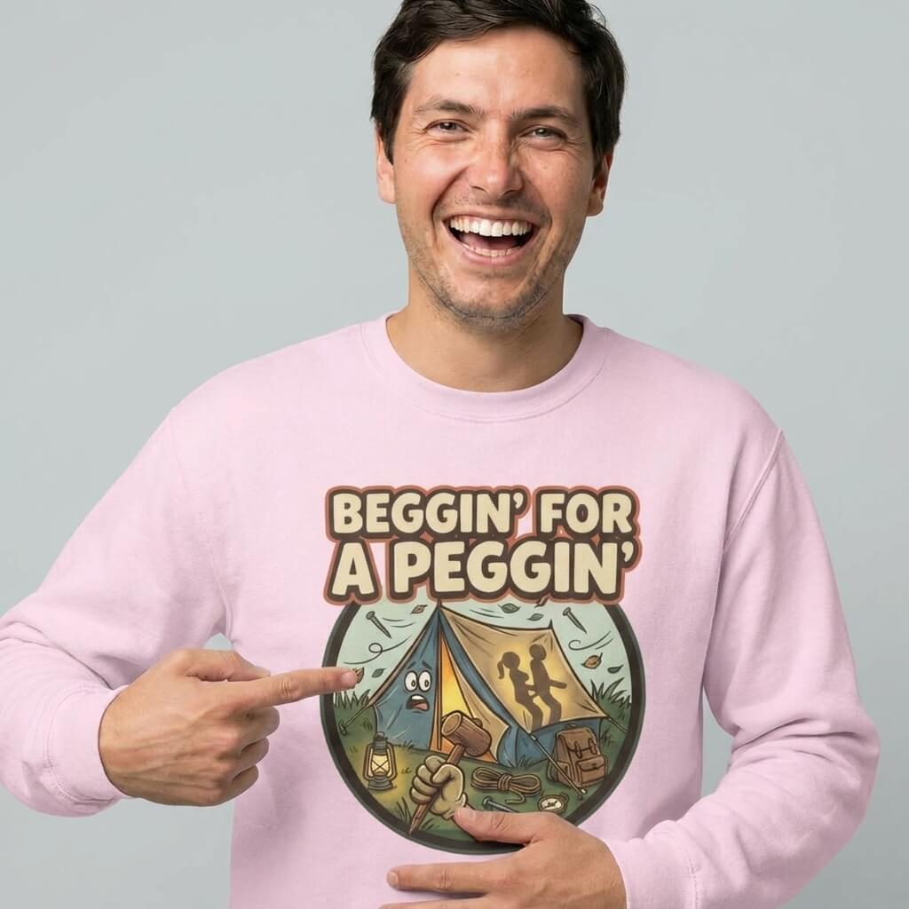 Beggin For A Peggin Funny Camping Sweatshirt - Shit Shirt Club 