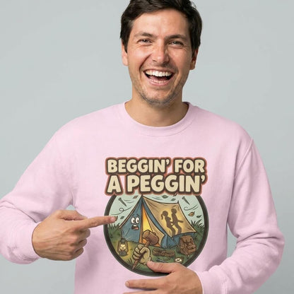 Beggin For A Peggin Funny Camping Sweatshirt - Shit Shirt Club 