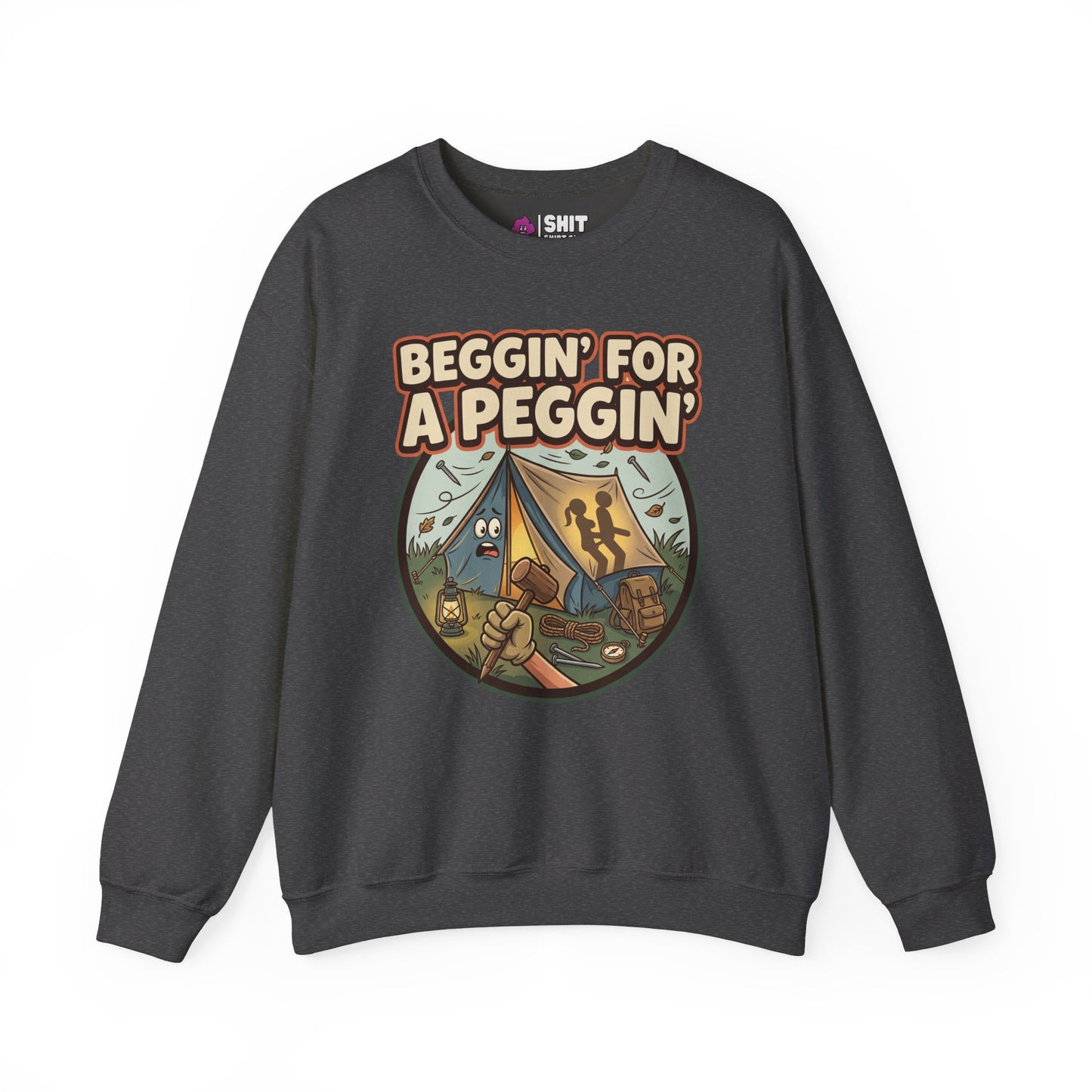 Beggin For A Peggin Funny Camping Sweatshirt - Shit Shirt Club 