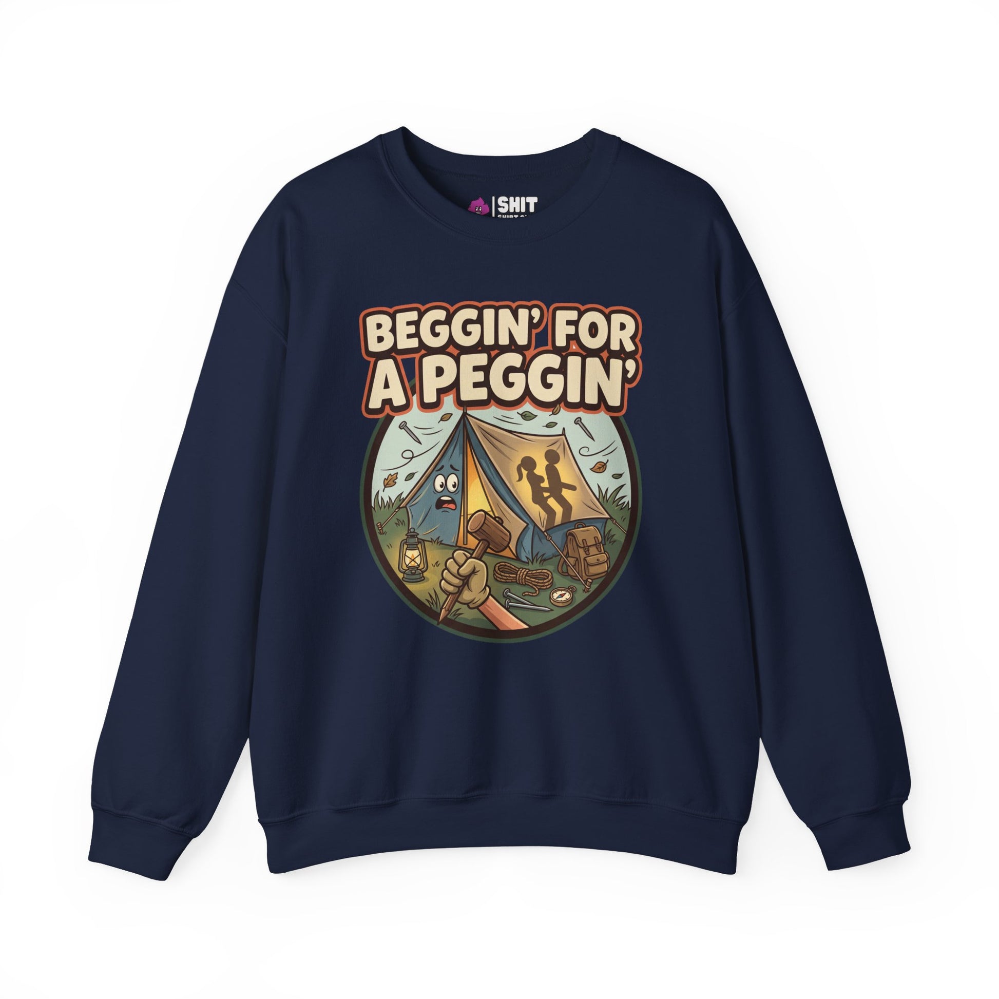 Beggin For A Peggin Funny Camping Sweatshirt - Shit Shirt Club 
