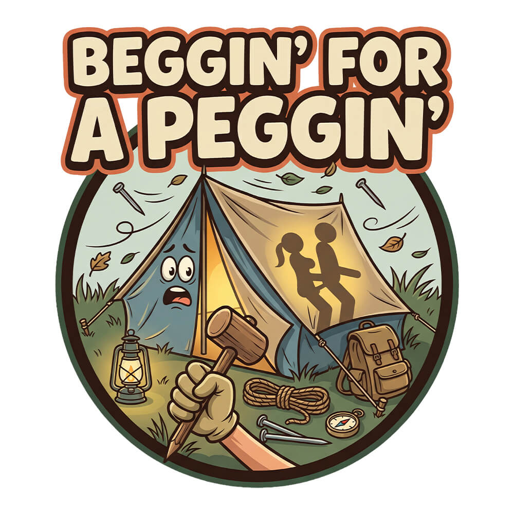 Beggin For A Peggin Funny Camping Sweatshirt - Shit Shirt Club 
