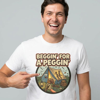 Beggin' for a Peggin' Camping Tee - Shit Shirt Club 