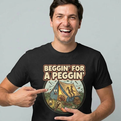 Beggin' for a Peggin' Camping Tee - Shit Shirt Club 