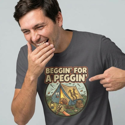 Beggin' for a Peggin' Camping Tee - Shit Shirt Club 