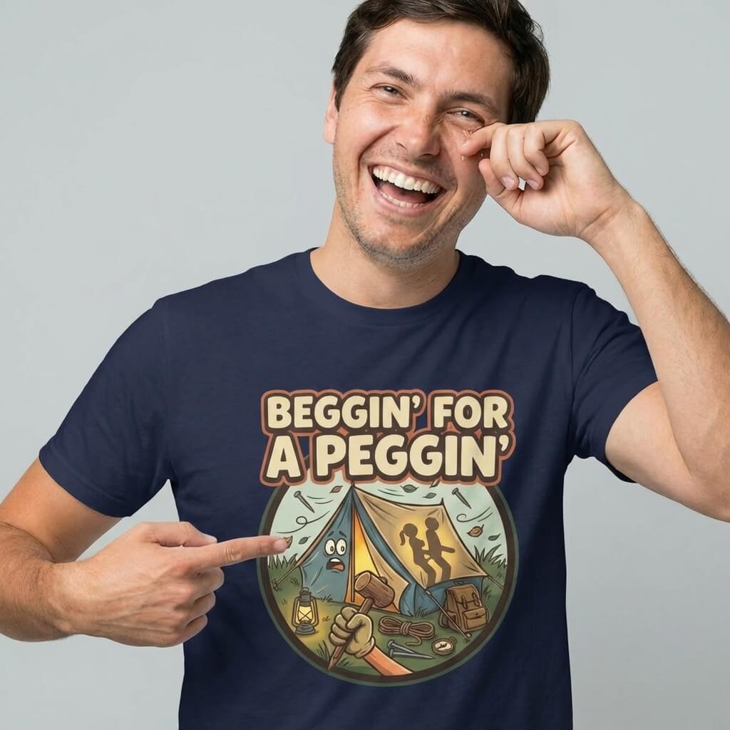Beggin' for a Peggin' Camping Tee - Shit Shirt Club 