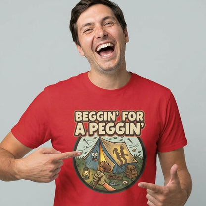 Beggin' for a Peggin' Camping Tee - Shit Shirt Club 