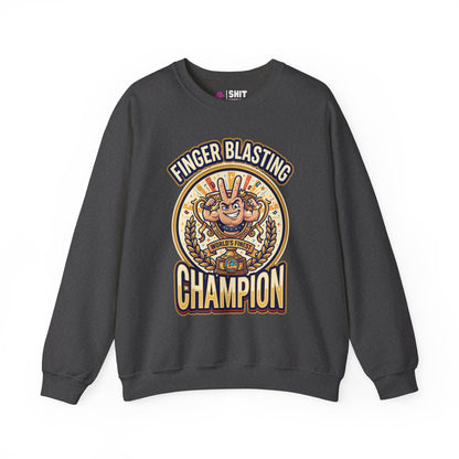 Finger Blasting Champion Funny Sweatshirt - Shit Shirt Club 