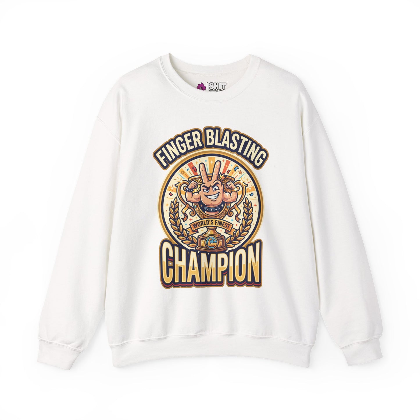 Finger Blasting Champion Funny Sweatshirt - Shit Shirt Club 