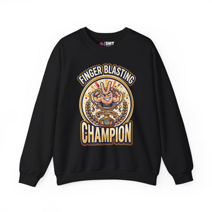 Finger Blasting Champion Funny Sweatshirt - Shit Shirt Club 