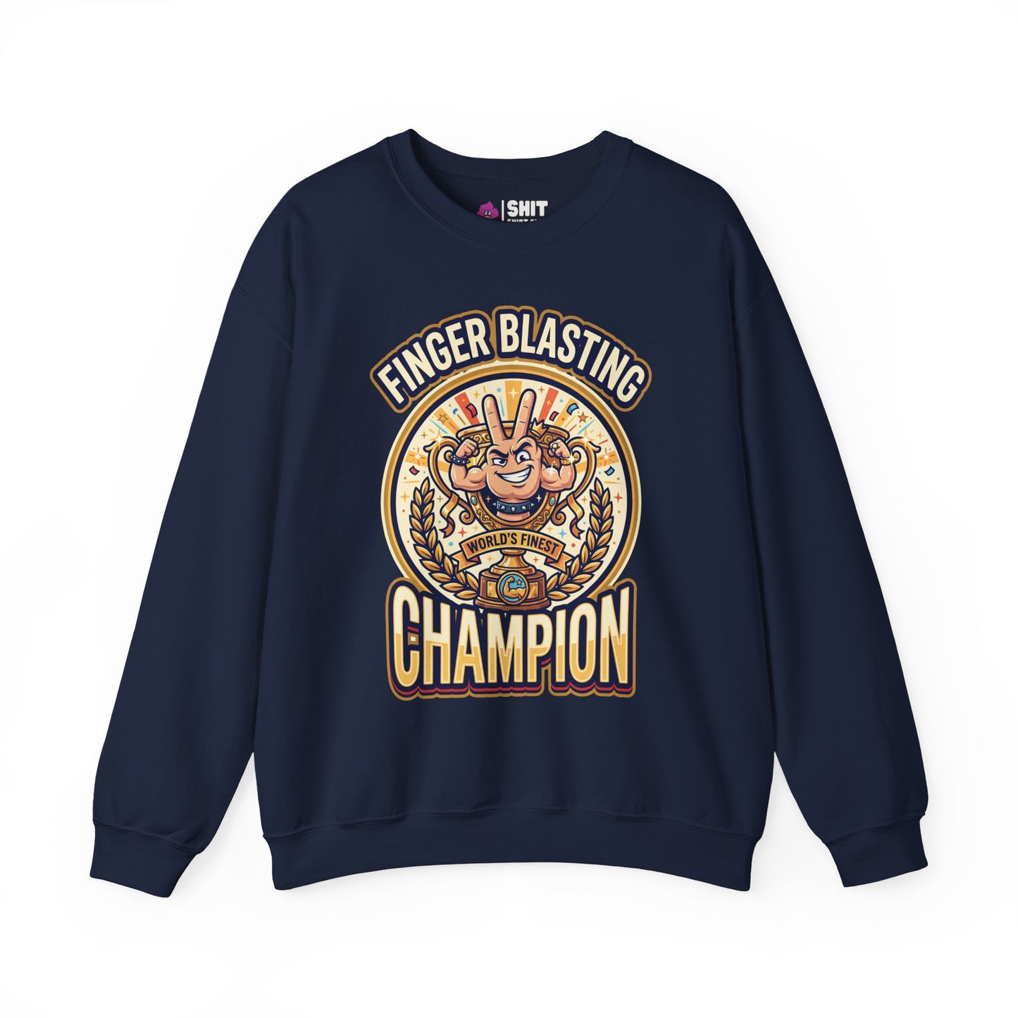 Finger Blasting Champion Funny Sweatshirt - Shit Shirt Club 