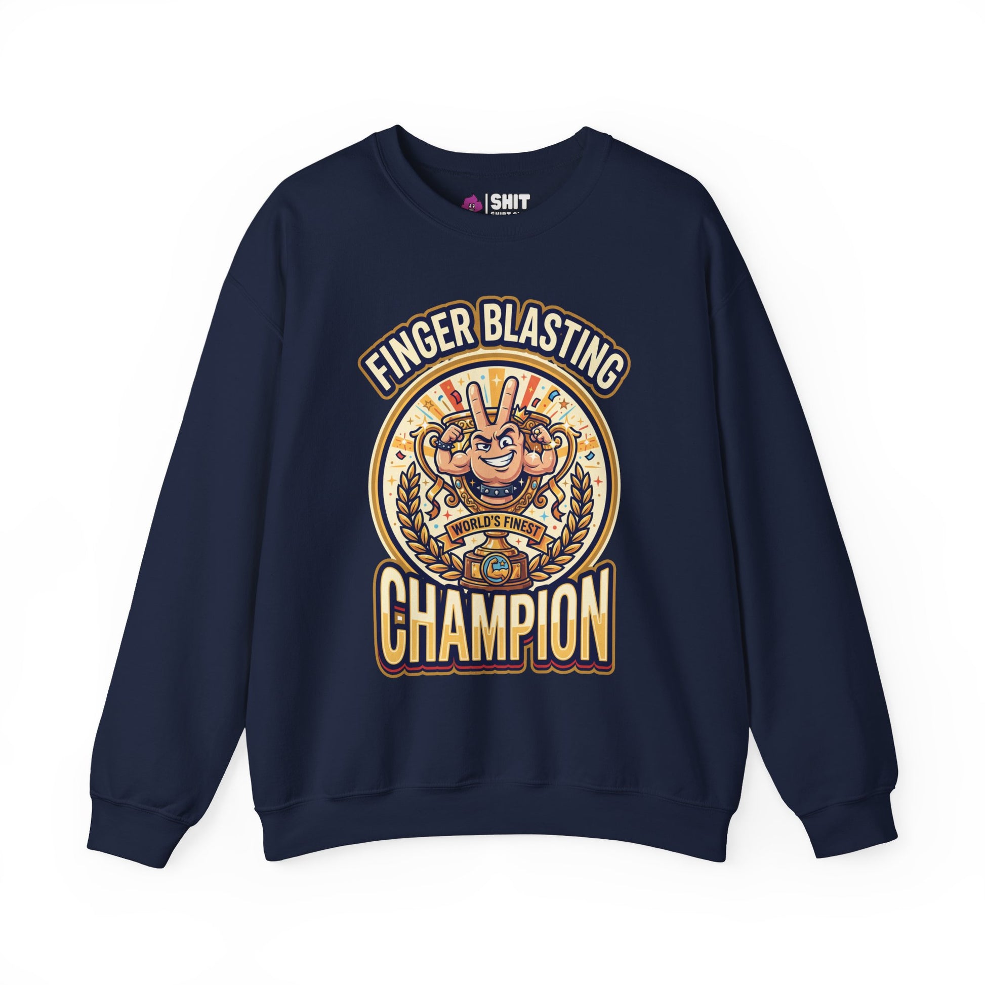 Finger Blasting Champion Funny Sweatshirt - Shit Shirt Club 