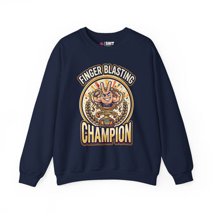 Finger Blasting Champion Funny Sweatshirt - Shit Shirt Club 