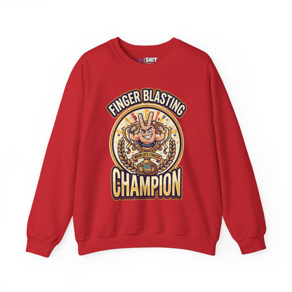 Finger Blasting Champion Funny Sweatshirt - Shit Shirt Club 