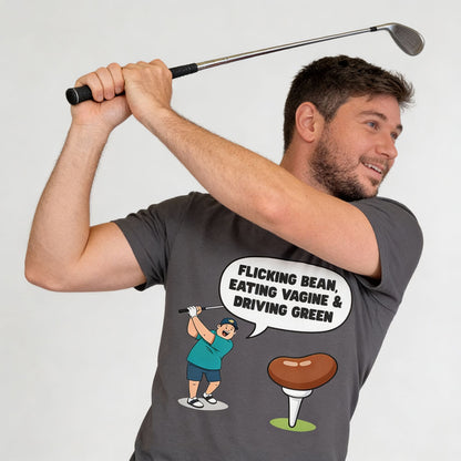 "Flicking Bean, Eating Vagine & Driving Green" Tee - Shit Shirt Club 