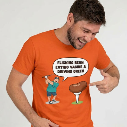 "Flicking Bean, Eating Vagine & Driving Green" Tee - Shit Shirt Club 