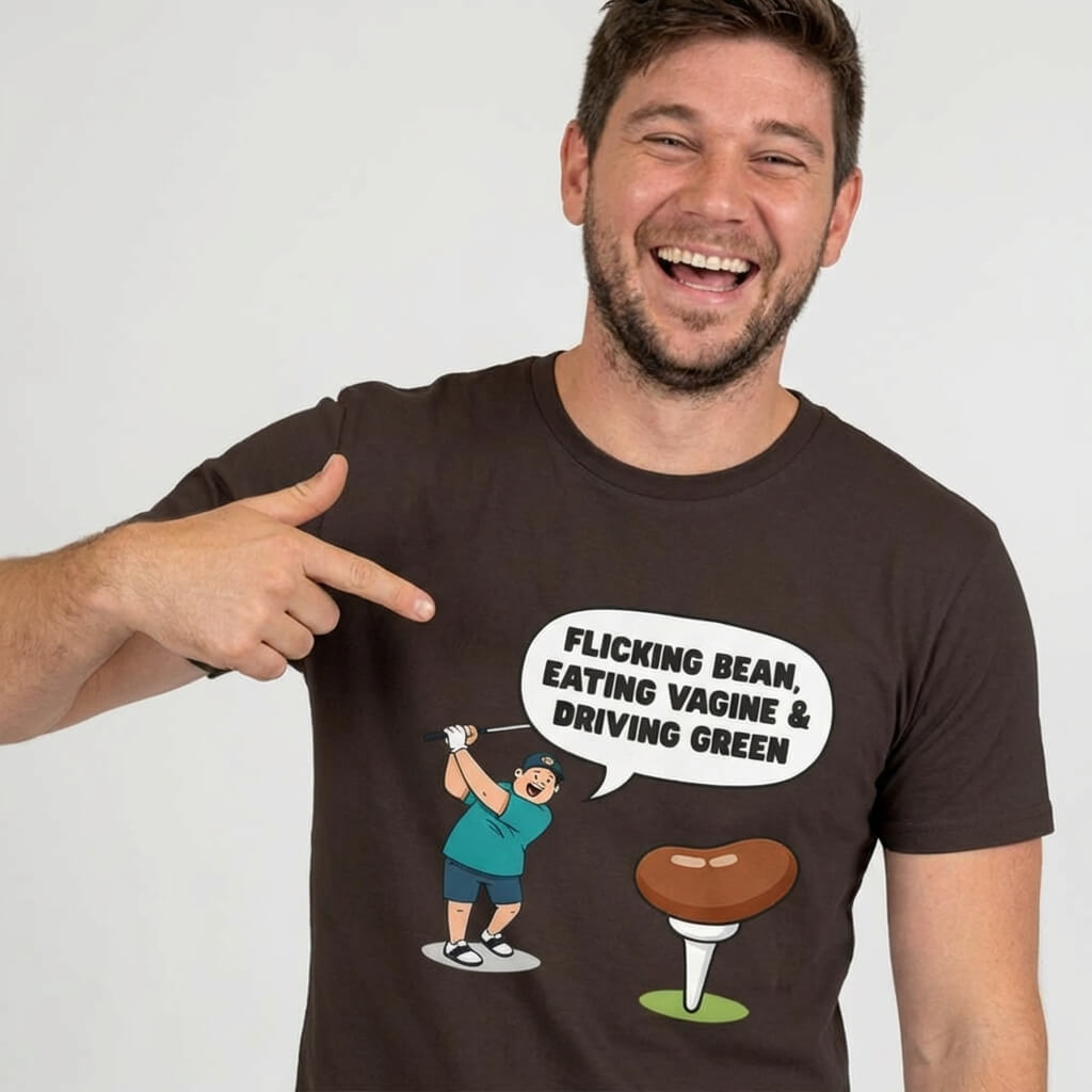 "Flicking Bean, Eating Vagine & Driving Green" Tee - Shit Shirt Club 