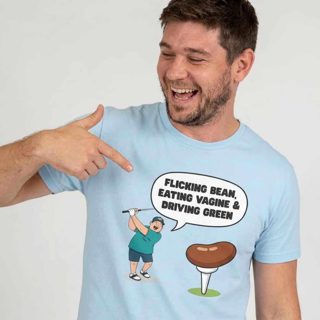 "Flicking Bean, Eating Vagine & Driving Green" Tee - Shit Shirt Club 