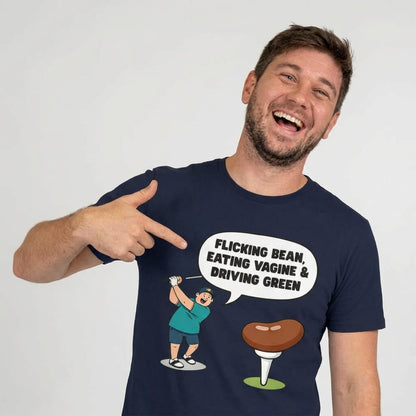 "Flicking Bean, Eating Vagine & Driving Green" Tee - Shit Shirt Club 