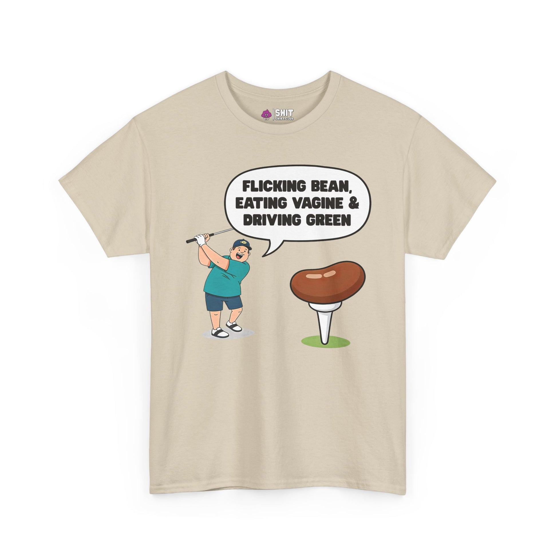 "Flicking Bean, Eating Vagine & Driving Green" Tee - Shit Shirt Club 