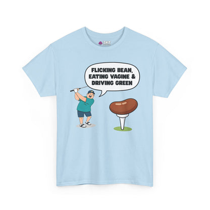 "Flicking Bean, Eating Vagine & Driving Green" Tee - Shit Shirt Club 