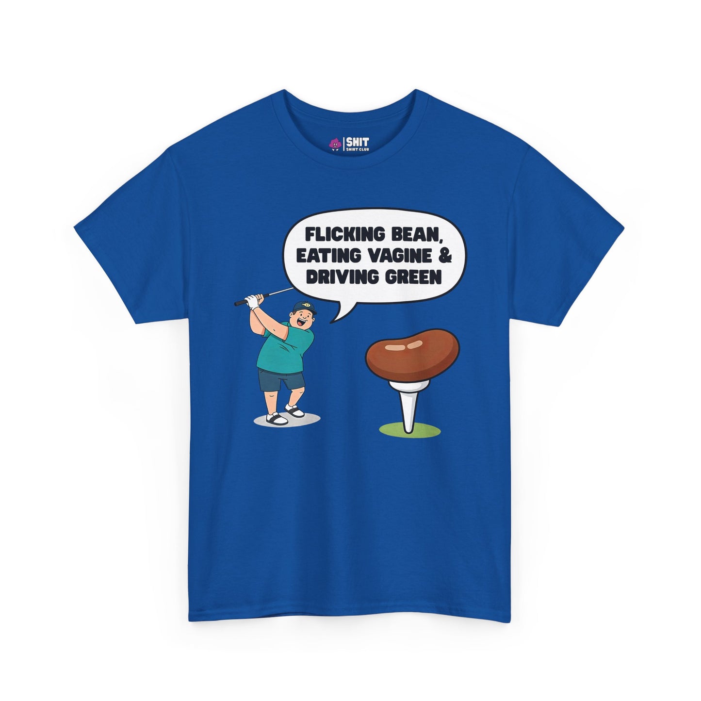 "Flicking Bean, Eating Vagine & Driving Green" Tee - Shit Shirt Club 