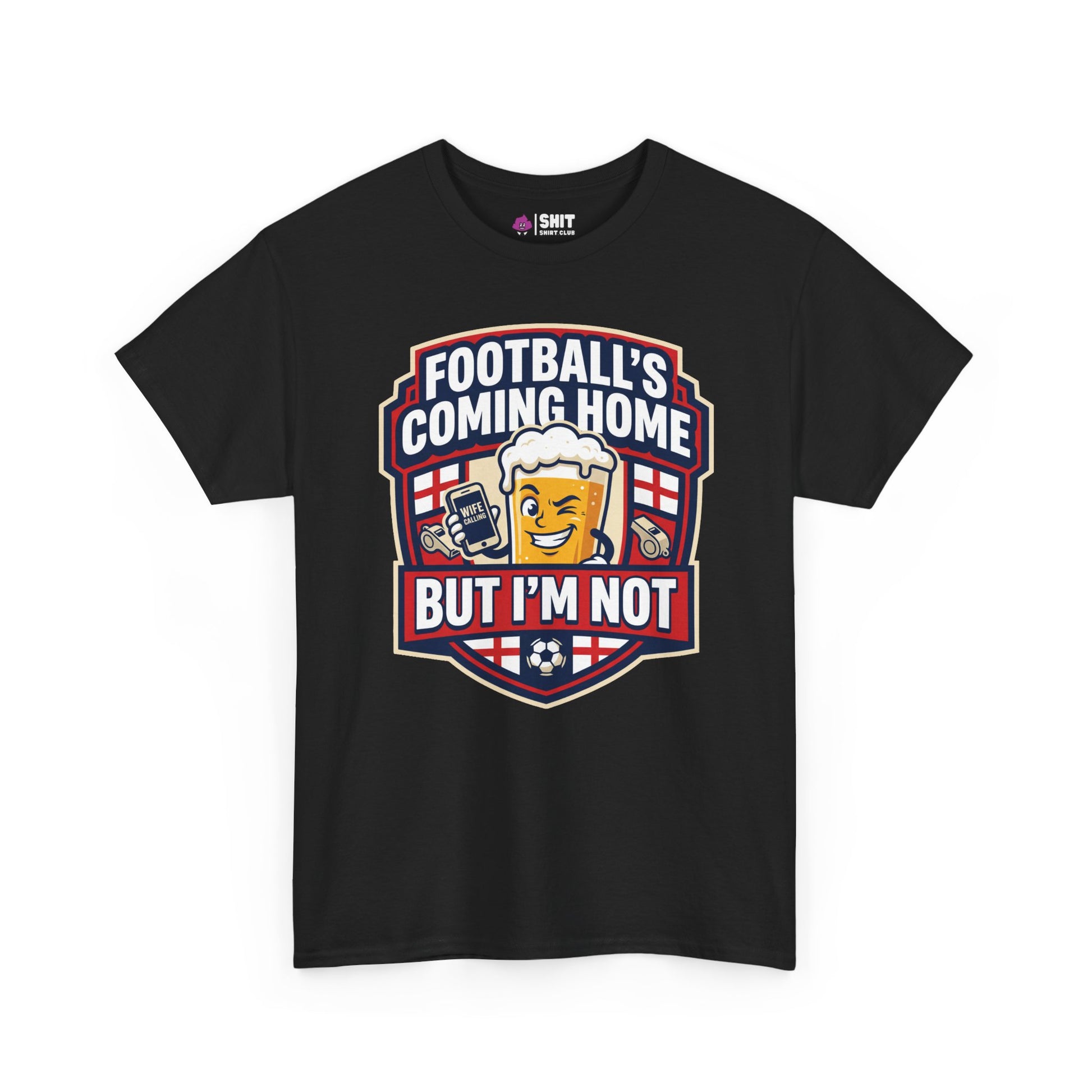 "Football's Coming Home, But I'm Not" Funny England Tee - Shit Shirt Club 