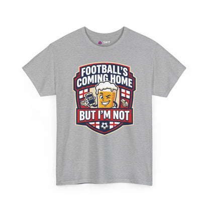 "Football's Coming Home, But I'm Not" Funny England Tee - Shit Shirt Club 