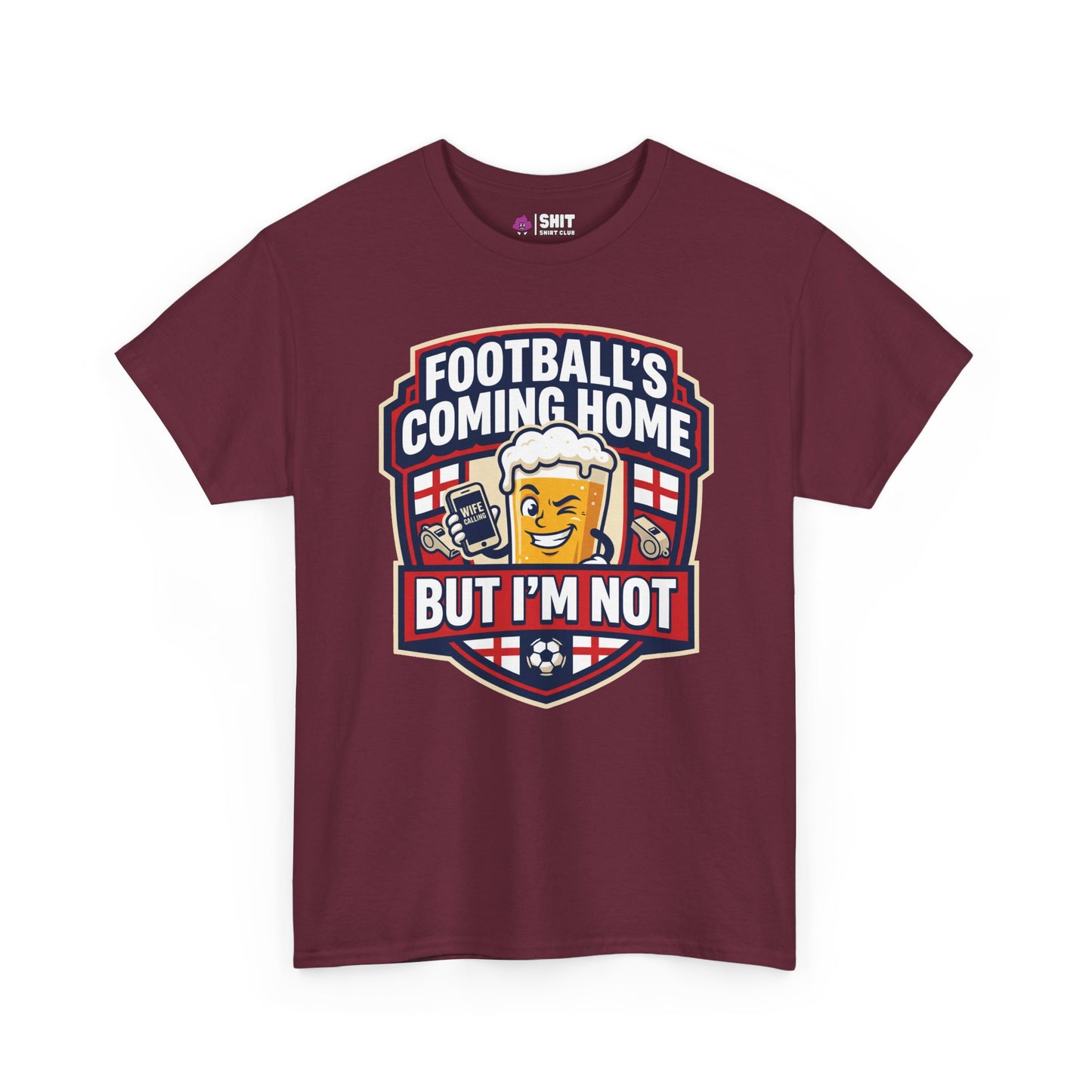 "Football's Coming Home, But I'm Not" Funny England Tee - Shit Shirt Club 