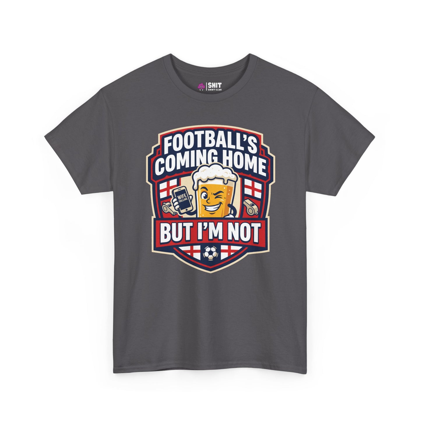 "Football's Coming Home, But I'm Not" Funny England Tee - Shit Shirt Club 