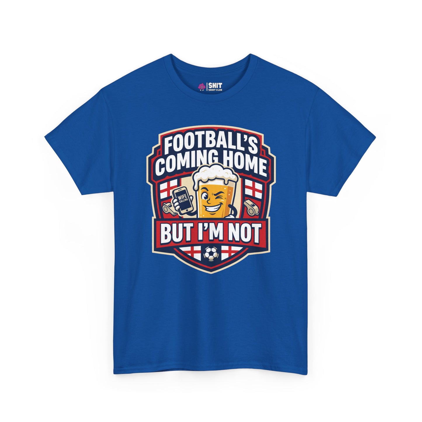 "Football's Coming Home, But I'm Not" Funny England Tee - Shit Shirt Club 